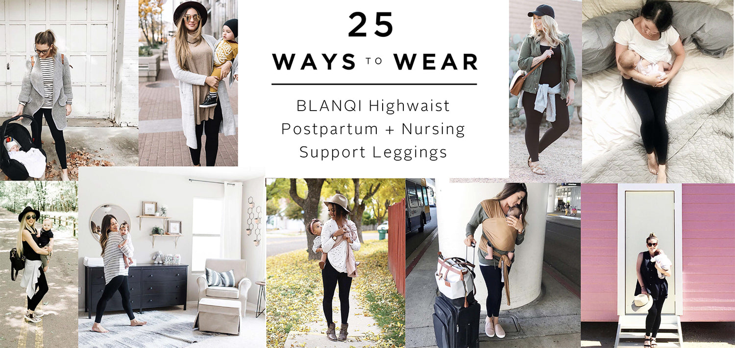 25 Ways to Wear BLANQI Highwaist Postpartum + Nursing Support Leggings